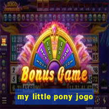 my little pony jogo